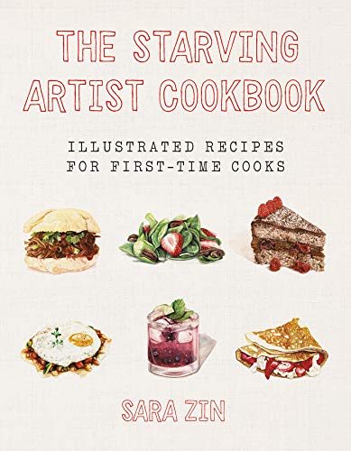 The Starving Artist Cookbook: Illustrated Recipes for First-Time Cooks (English Edition)