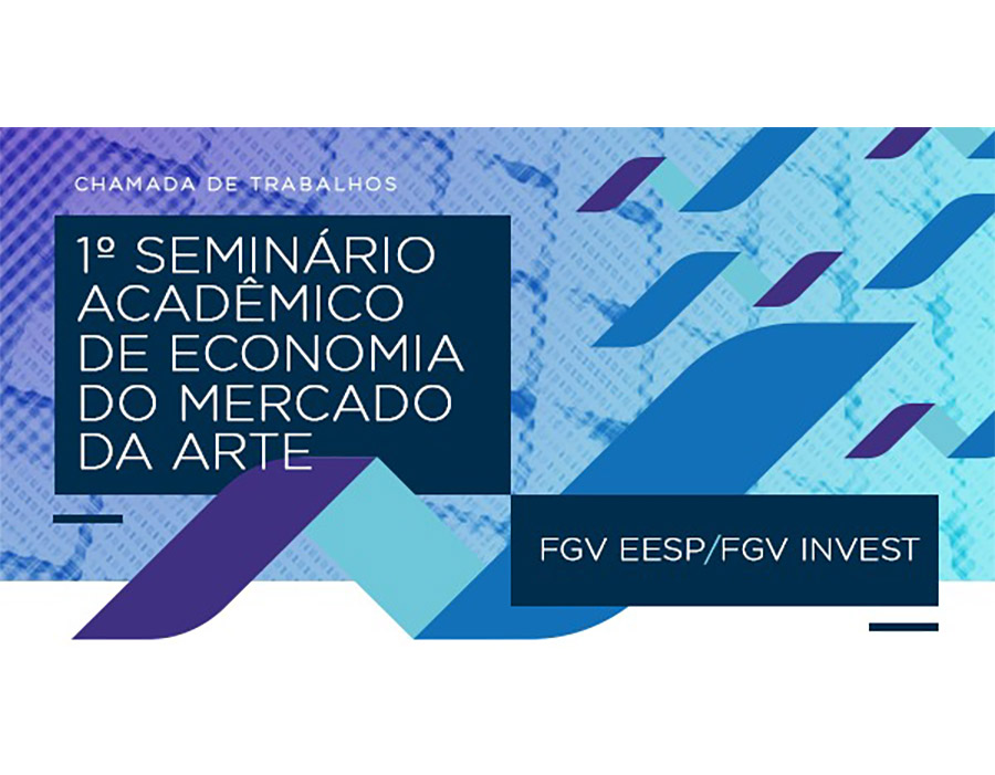Chamada de trabalhos para o Seminário de Economia do Mercado da Arte – FGV